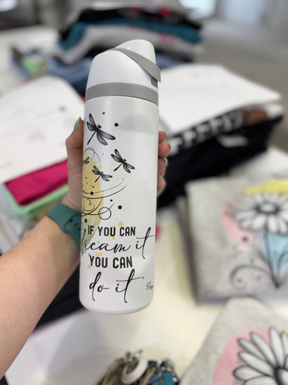 ST Designs- If you can dream it Water Bottle -24 oz sip and chug lid stainless steel